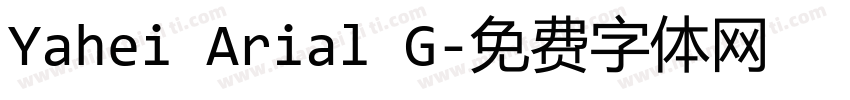 Yahei Arial G字体转换